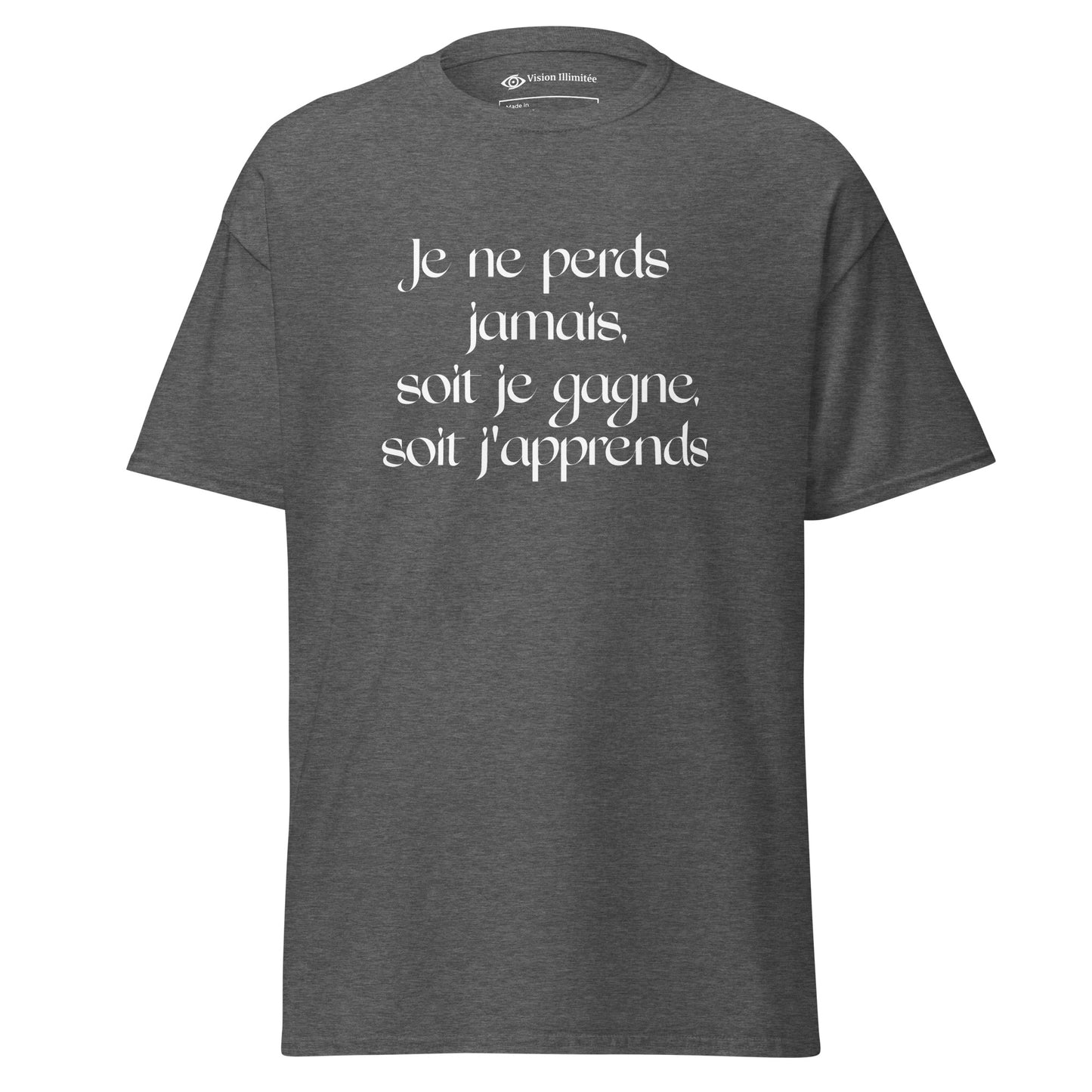 T-shirt classique homme/femme (Je ne perds jamais, soit je gagne, soit j'apprends)