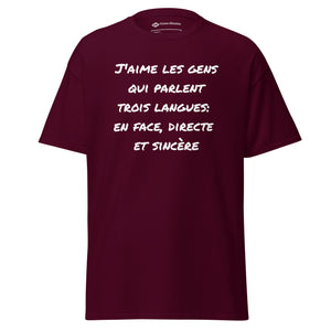T-shirt classique homme/femme (J'aime les gens qui parlent trois langues: en face, directe et sincère)