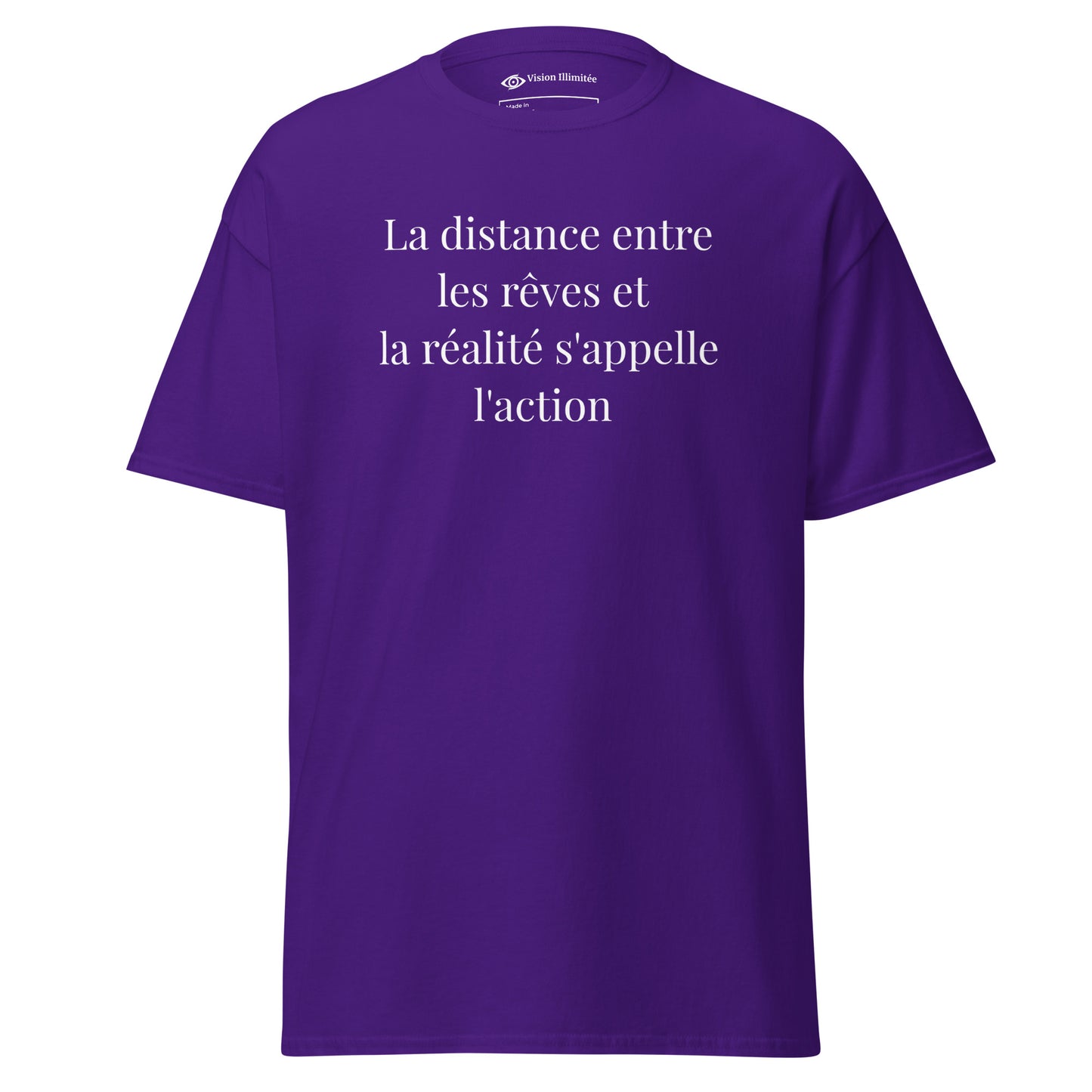 T-shirt classique homme/femme (La distance entre les rêves et la réalité s'appelle l'action)
