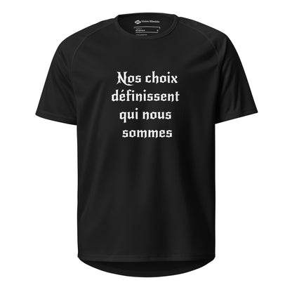 T-shirt de sport unisexe (Nos choix définissent qui nous sommes)