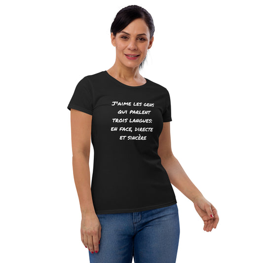 T-shirt à Manches Courtes Ajusté pour Femmes (J'aime les gens qui parlent trois langues: en face, directe et sincère)
