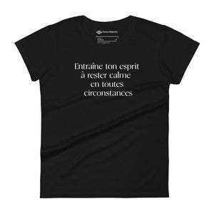 T-shirt à Manches Courtes Ajusté pour Femmes (Entraîne ton esprit à rester calme en toutes circonstances)