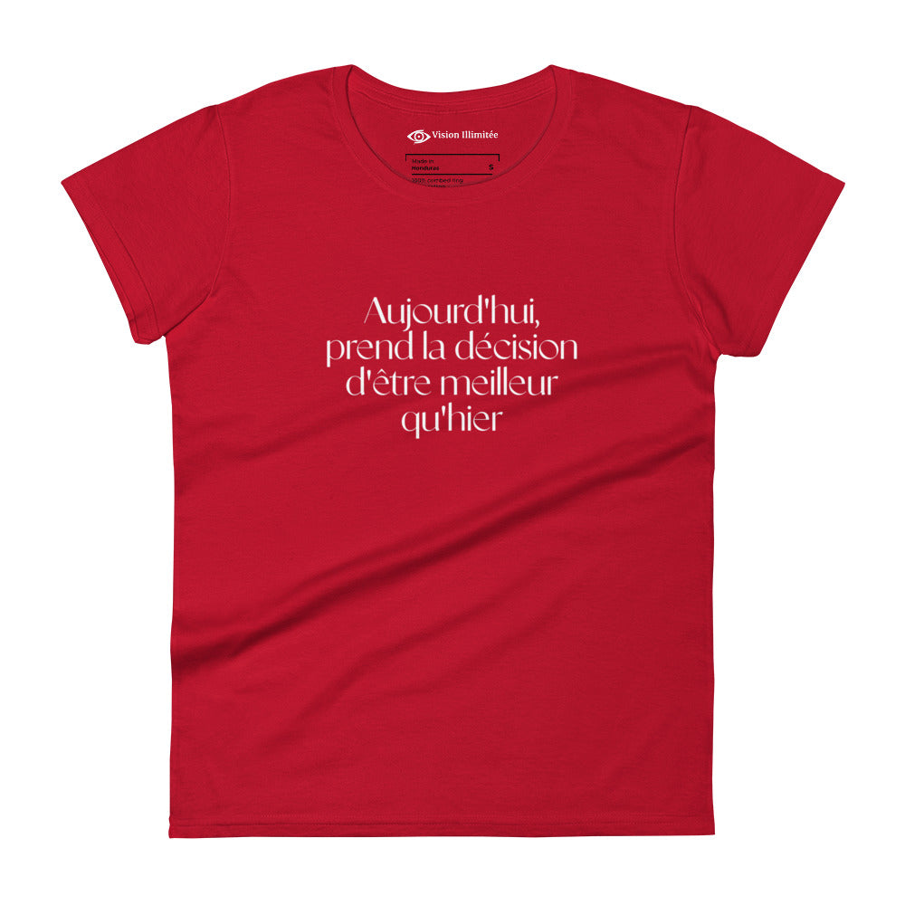 T-shirt à Manches Courtes Ajusté pour Femmes (Aujourd'hui, prend la décision d'être meilleur qu'hier)