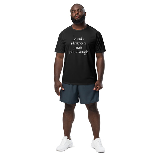 T-shirt de sport unisexe (Je suis silencieux mais pas aveugle)
